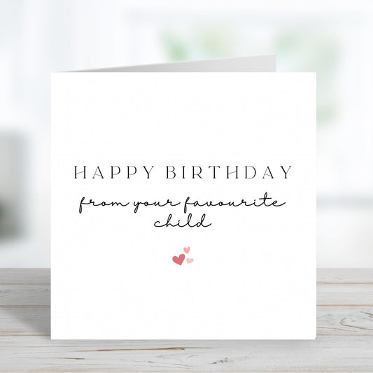 Favourite Child Birthday Card, Funny Birthday Card