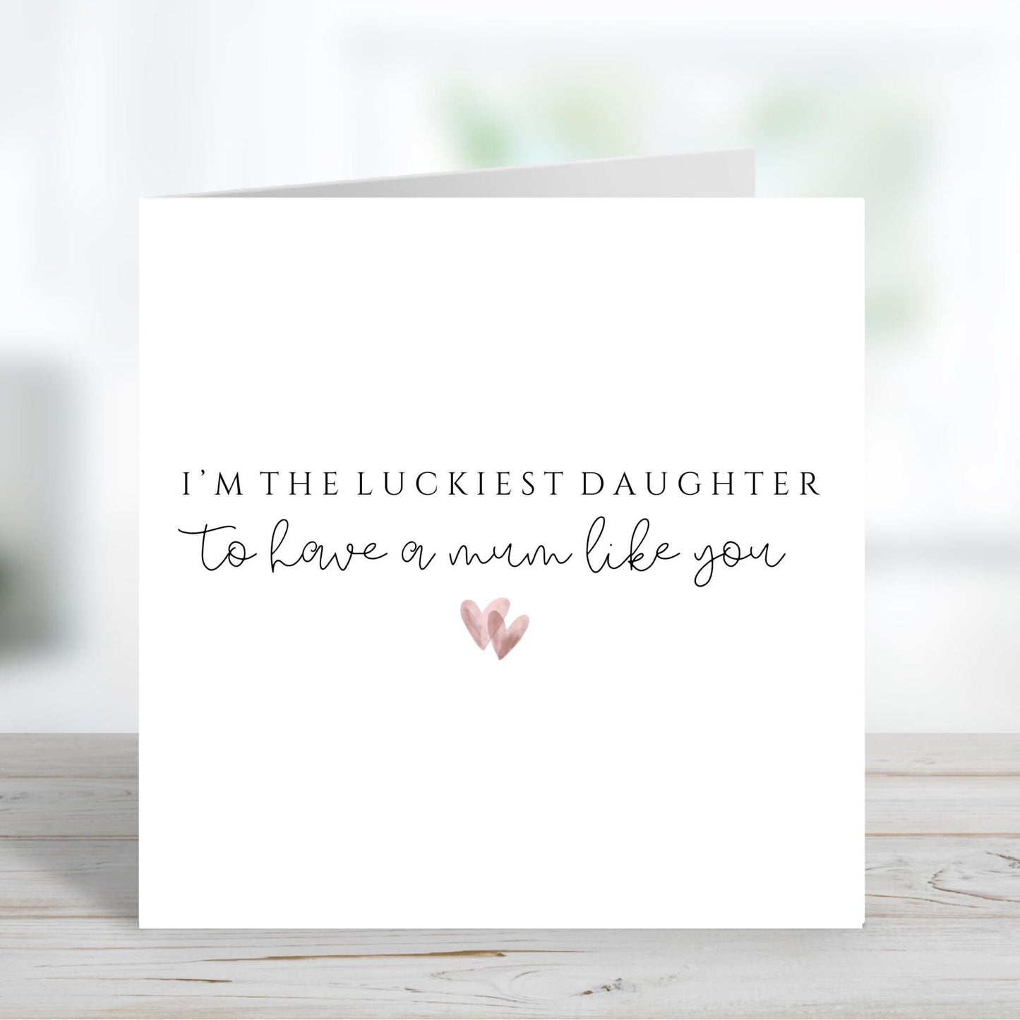 Mothers Day Card, Daughter to Mother Card